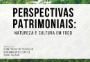 Perspectivas patrimoniais: natureza e cultura em foco