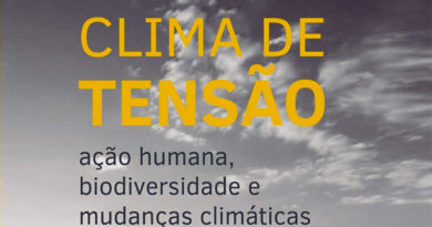 Clima de tensão – Ação humana, biodiversidade e mudanças climáticas